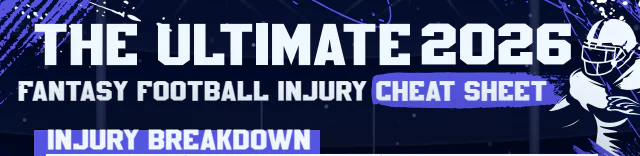 Graphic titled "The Ultimate 2026 Fantasy Football Injury Cheat Sheet" with an American football player illustration.